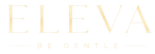 ELEVA BE GENTLE